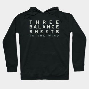 Funny Accounting Pun Three Balance Sheets to the Wind Hoodie